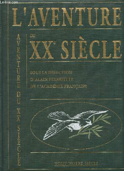 L'aventure du XXe sicle- Le temps des guerres 1900-1945- D'aprs les collections et les grandes signatures du Figaro