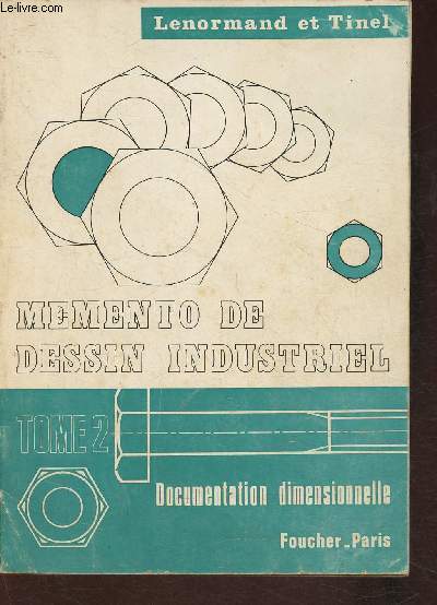 Mmento de dessin industriel Tome II- Documentation dimensionnelle