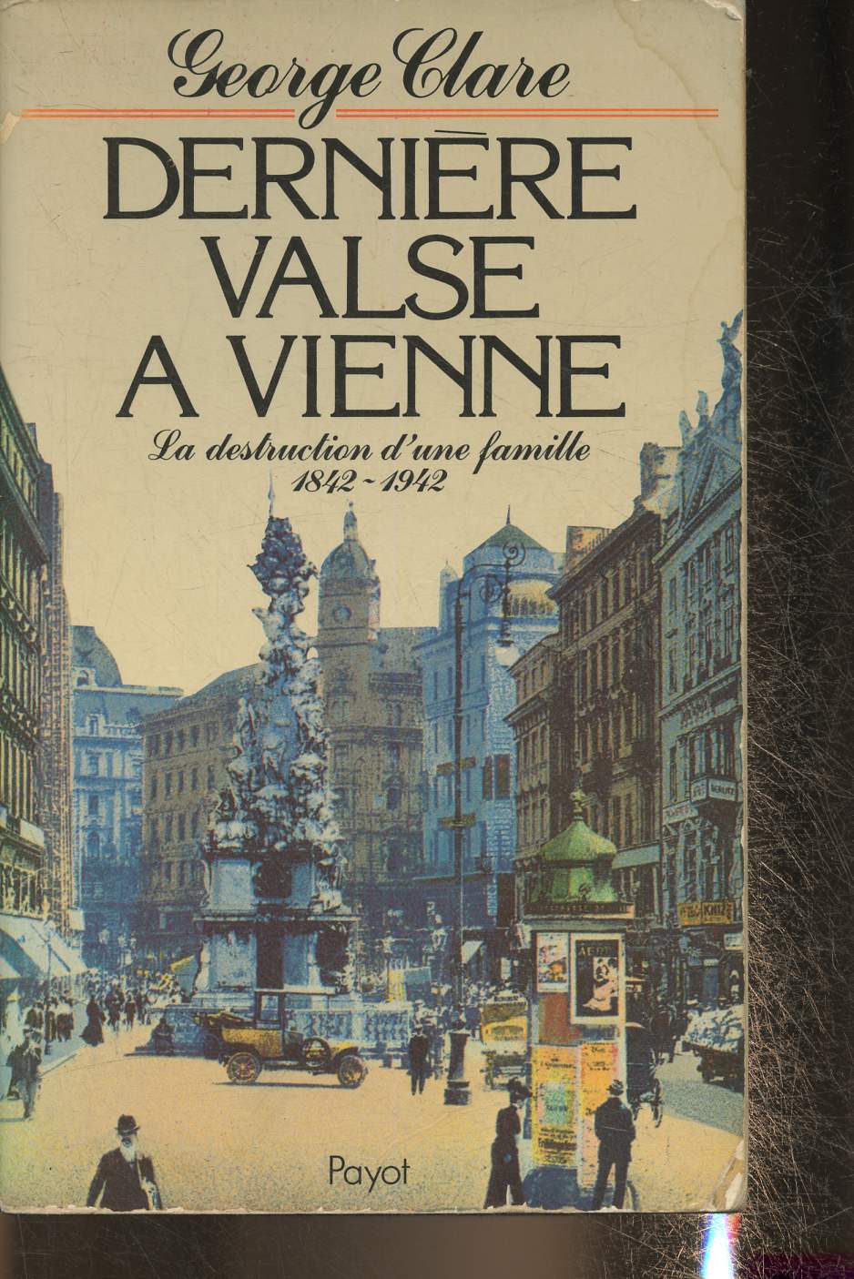 Dernire valse  Vienne- La destruction d'une famille 1842-1942
