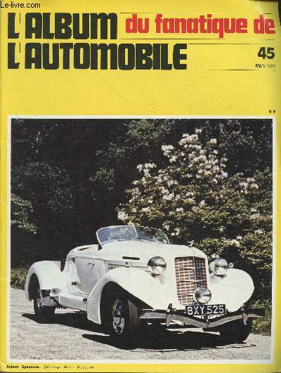 L'album du fanatique de l'automobile n45-Mars 1972-Sommaire: Au volant d'une Hispano-Suiza 12 cylindres- La Bugatti type 37- Mercedes: la 2 litres course 1924- Salmson: la S4D- Delahaye: la 175- etc.