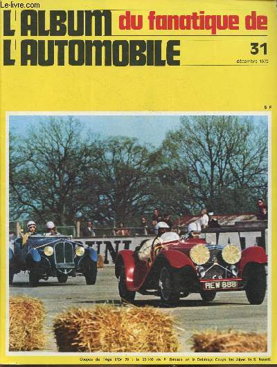 L'album du fanatique de l'automobile n31-Dcembre 1970-Sommaire: Coup d'oeil sur les Chrysler imperial 1931-1933- Mercedes les fabuleuses S-SS-SSK-SSKL- Les G.A.R. 4 et 8 cylindres  moteur G.A.R.- etc.