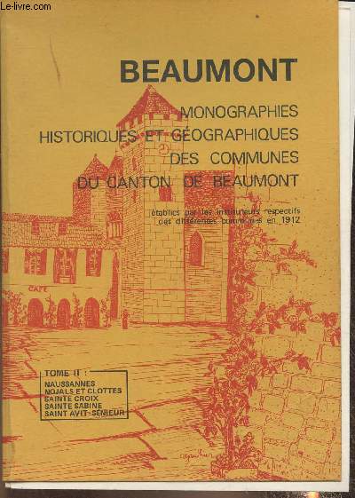 Beaumont- Monographies historiques et gographiques des communes du canton de Beaumont Tome II