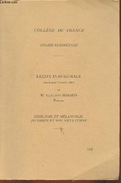 Leon inaugurale- Nihilisme et mlancolie Jacobsen et son Niels Lyhne. Collge de France, Chaire europenne