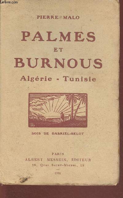 Palmes et Burnous- Algrie, Tunisie