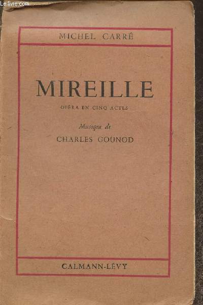 Mireille - opra en 5 actes, musique de Charles Gounod