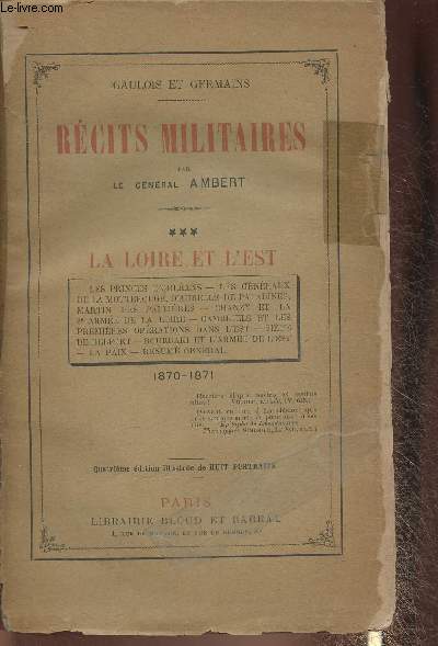 Gaulois et Germains- Rcits militaires Tome III: La Loire et l'Est 1870-1871