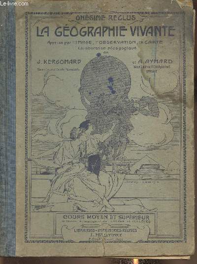 La gographie vivante apprise par l'image, l'observation, la carte- Cours moyen et suprieur- Conforme aux traits de 1919