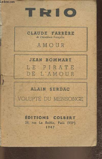 Trio/ Amour par Claude Farrre- Le pirate de l'amour par Jean Bommart- Volupt du mensonge par Alain Serdac