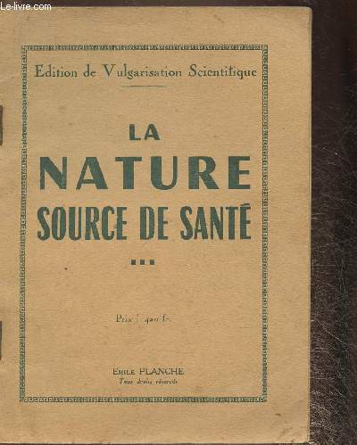 La nature source de sante- Edition de vulgarisation scientifique