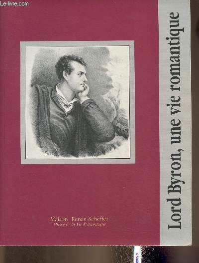 Lord Byron- Une vie romantique (Exposition du 27 mai ai 2 octobre 1988, Maison Renan-Scheffer, Muse de la vie Romantique)