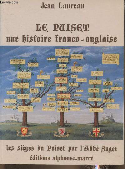 Le Puiset, une histoire Franco-Anglaise suivi du rcit des siges du Puiset par l'Abb Suger
