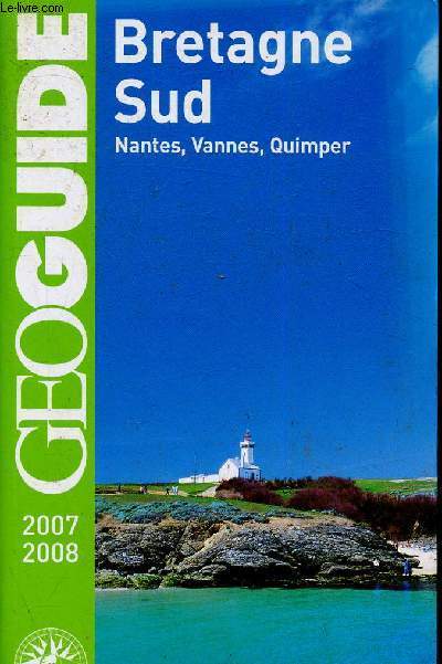 Geoguide. Bretagne Sud 2007 / 2008 (Collection 
