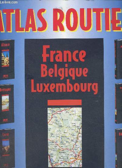 Altlas routier. France, Belgique, Luxembourg (Collection 