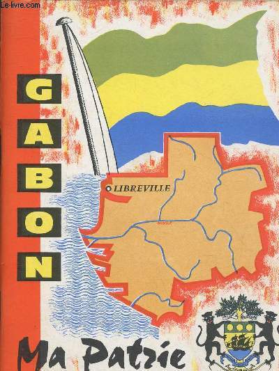 Gabon. Ma patrie