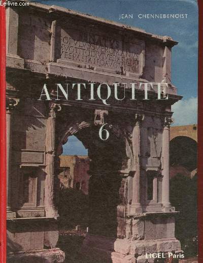 L'Antiquit. L'Orient, la Grce, Rome. Classe de sixime