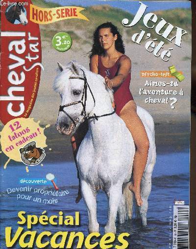 Cheval star (Hors-serie n11, 2004) : spcial vacances : La mise au pr (des chevaux), par Julie Deutsch - Les petits bobos de l't, par Laetitia Bataille - Le B-A BA du cavalier d'extrieur, par Julie Deutsch - etc