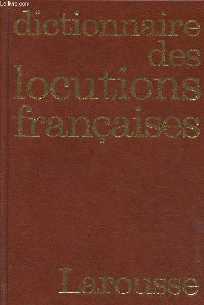 Dictionnaire des locutions franaises (Collection 