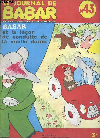 Le journal de Babar n43 : Babar et la leon de conduite de la vieille dame, par Laurent de Brunoff - Praline la petite locomotive, par Philippe Degrave - Patafiol joue de la flte - etc