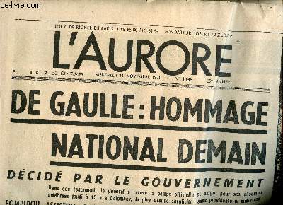 L'Aurore n8148, 11 novembre 1970 : De Gaulle : hommage national demain, par Andr Gurin - Le paludisme pernicieux avait failli l'emporter en 1942, par Nol Bayon - Un sentiment commun : le respect, par Christian d'Epenoux - etc