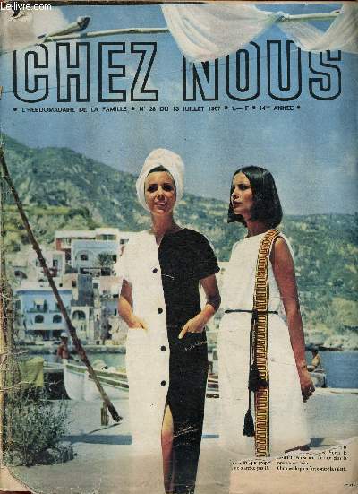 Chez Nous n28, juillet 1967. 14e anne. Mode : la mode  Paris, par Martine - Maison : Une chambre d'amis peu coteuse - Beaut-sant : Rgime : foie sensible - etc