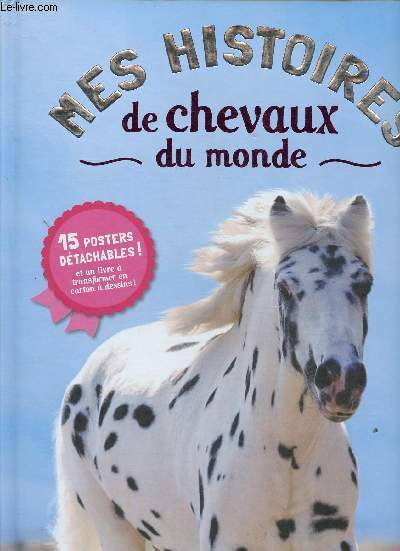 Les Histoires de chevaux du monde. 15 posters dtachables et un livre  transformer en carton  dessins