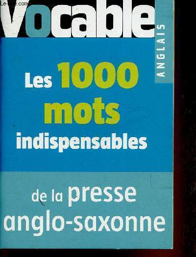 Vocable Anglais : les 1000 mots indispensables de la presse anglo-saxonne
