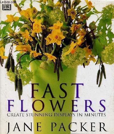 Fast Flowers. Create stunning displays in minutes