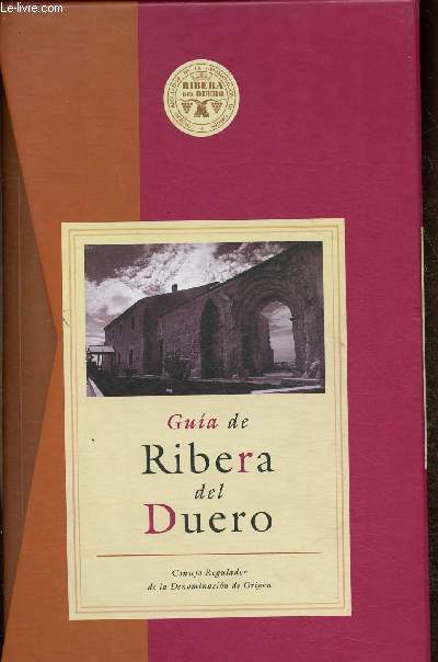 Guia de Ribera del Duero : Guia Turistica y Monumental + Guia de Vinos y Bodegas