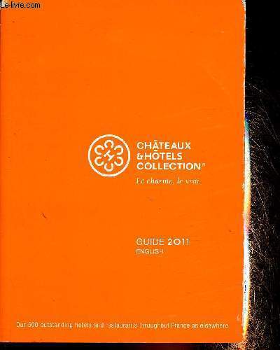 Chteaux & Htels collection : Guide 2011. English