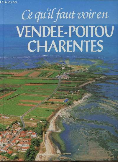 Ce qu'il faut voir en Vende-Poitou Charentes