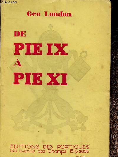 De Pie IX  Pie XI. La rconciliation des deux Romes autour de la question romaine. Notes et anecdotes. 2e dition