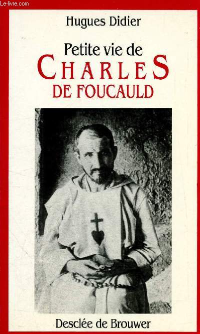 Petite vie de Charles de Foucauld. 2e dition