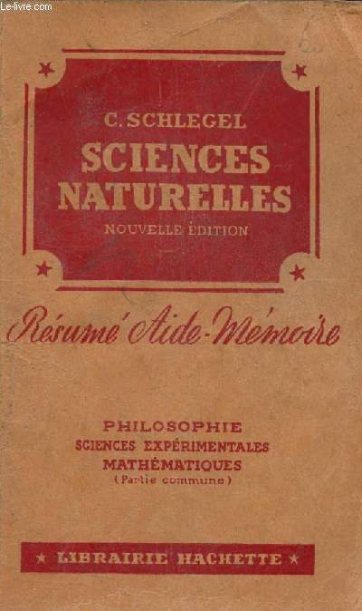 Sciences naturelles. Rsum aide-mmoire. Philosophie, sciences exprimentales, mathmatiques (partie commune). Nouvelle dition