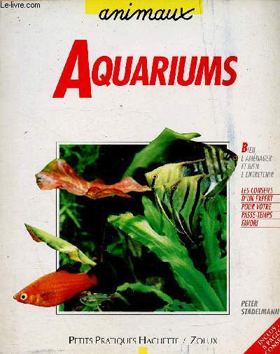 Aquariums. Bien l'amnager et bien l'entretenir (Collection 
