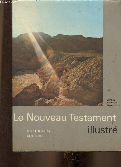 Le Nouveau Testament en Franais courant, illustr. Bonnes nouvelles aujourd'hui