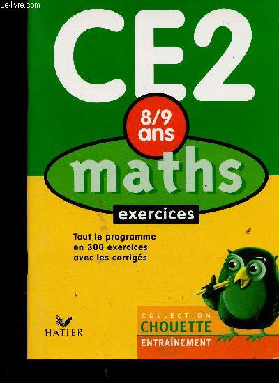 Maths CE2 (8/9 ans) : exercices. Tout le programme en 300 exercices avec les corrigs (Collection 