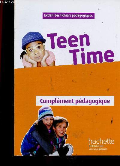 Teen Time. Complment pdagogique. extrait des fichiers pdagogiques