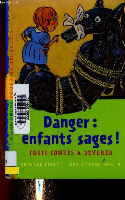 Danger : enfants sages ! - Priv de dessert - Une ducation parfaite. Trois contes  dvorer (Collection 
