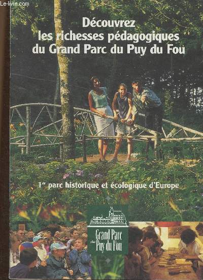 Dcouvrez les richesses pdagogiques du Grand Parc du Puy du Fou. 1er parc historique et cologique d'Europe