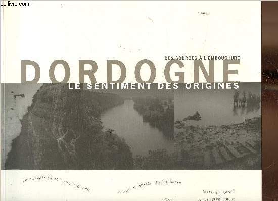 Des sources  l'embouchure : Dordogne, le sentiment des origines