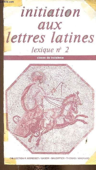 Initiation aux lettres latines. Lexique n2. Classe de troisime (Collection R. Morisset / Gason-Baudiffier-Thomas