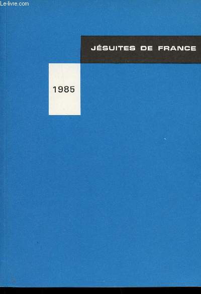 Jsuites de France, 1985 : 1534-1984 : le voeu de Montmartre - Education : une anne militante - Rome : le Contortium universitaire de la Grgorienne - etc