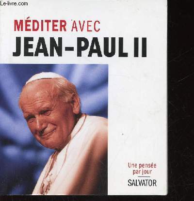 Mditer avec Jean-Paul II. Une pense par jour