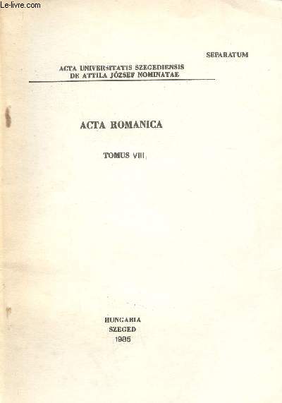 Acta Romanica, tomus VIII, seperatum : La fortune de l'Histoire des Deux Indes au XVIIIe sicle en Hongrie. Contribution au portrait de Pal Oz + envoi d'auteur
