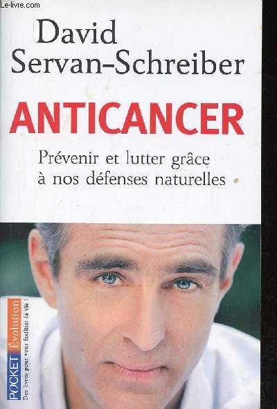 Anticancer. Prvenir et lutter grce  nos dfenses naturelles (Collection 