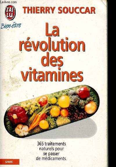 La rvolution des vitamines. 365 traitments naturels pour se passer de mdicaments (Collection 