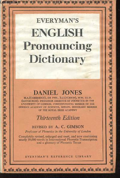 Everyman's English Pronouncing Dictionary containing over 58,000 words in international phonetic transcription. 13th edition (Collection 