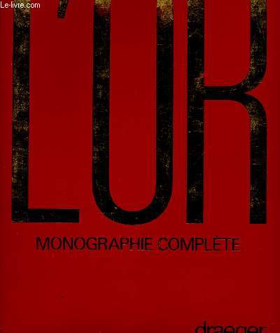 L'Or. Monographie complte