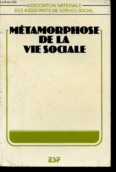 Mtamorphose de la vie sociale. XXXVIIe Congrs de l'A.N.A.S., Clermont-Ferrand 1982