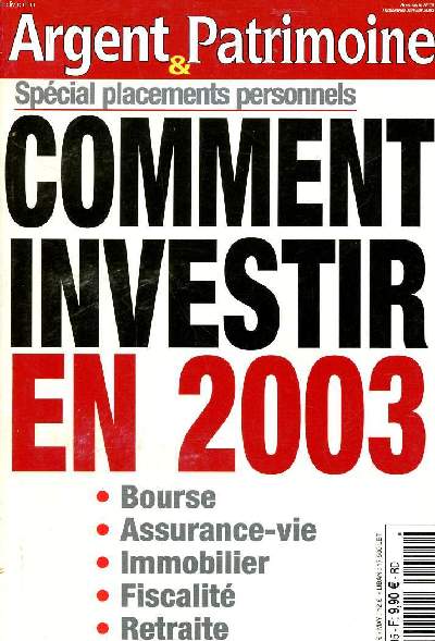 Argent & Patrimoine Spcial Placements personnels Comment investie en 2003 Hors srie N15
